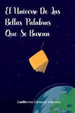El Universo de Las Bellas Palabras Que Se Buscan af Gwillermo Canovas Vilanova