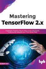Mastering TensorFlow 2.x af Rajdeep Dua
