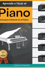 Aprende a tocar el Piano Guia para iniciarse en el Piano Facil y Rapido af Gustavo Espinosa Juarez