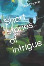 Short stories of intrigue af Neil Chuma