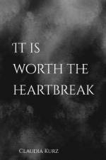 It is worth the heartbreak af Claudia Kurz