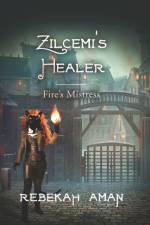 Zilcemi's Healer Fire's Mistress af Rebekah Aman