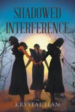 Shadowed Interference af Krystal Jean