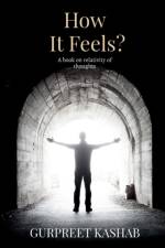 How it Feels? af Gurpreet Kashab
