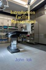 Introduction Facility Management af John Lok