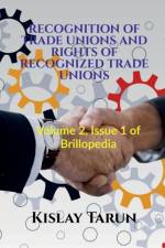 Recognition of Trade Unions and Rights of Recognized Trade Unions af Kislay Tarun
