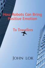 How Robots Can Bring Positive Emotion af John Lok