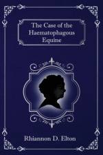 The Case of the Haematophagous Equine af Rhiannon D Elton