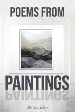 Poems from Paintings af Jill Saudek