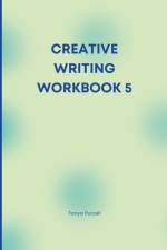 Creative Writing Workbook 5 af Tanya Purcell
