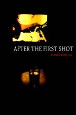 After The First Shot af Robert Benefiel