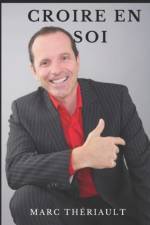CROIRE EN SOI: MAXIMISER VOTRE POTENTIEL af MARC TH RIAULT