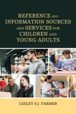 Reference and Information Sources and Services for Children and Young Adults af Lesley S.J. Farmer