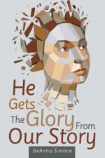 He Gets the Glory from Our Story af GeAnna Simone