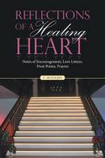 Reflections of a Healing Heart af T Monique