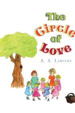The Circle of Love af A A Larison