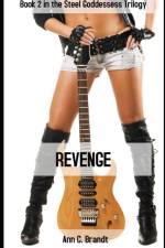 STEEL GODDESSES: REVENGE af Ann C Brandt