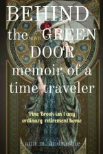 BEHIND the GREEN DOOR memoir of a time traveler af Ann M Andrashie