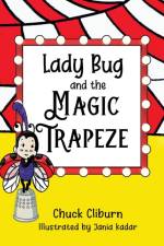 Lady Bug and the Magic Trapeze af Chuck Cliburn