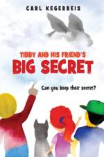 Tibby and His Friend's Big Secret af Carl E Kegerreis
