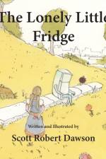 The Lonely Little Fridge af Scott Robert Dawson