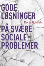 Gode løsninger på svære sociale problemer af Dorte Bukdahl