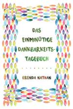 DAS EINMIN TIGE DANKBARKEITS-TAGEBUCH af Brenda Nathan