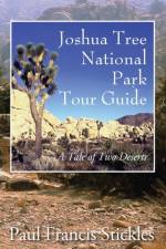 Joshua Tree National Park Tour Guide af Paul Francis Stickles