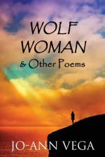 Wolf Woman & Other Poems af Jo-Ann Vega