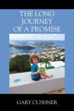 The Long Journey of a Promise af Gary Cushner