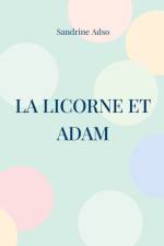 La Licorne et Adam af Sandrine Adso