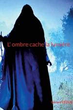 L ombre cache la lumiere af Gérard Leduc