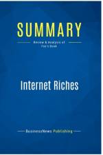 SUMMARY: INTERNET RICHES:REVIEW AND ANAL af BUSINESSNEWS PUBLISH