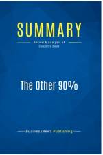 SUMMARY: THE OTHER 90 :REVIEW AND ANALYS af BUSINESSNEWS PUBLISH