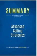 SUMMARY: ADVANCED SELLING STRATEGIES:REV af BUSINESSNEWS PUBLISH