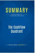 SUMMARY: THE CASHFLOW QUADRANT:REVIEW AN af BUSINESSNEWS PUBLISH