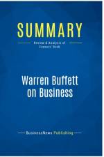 SUMMARY: WARREN BUFFETT ON BUSINESS:REVI af BUSINESSNEWS PUBLISH