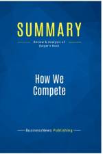 SUMMARY: HOW WE COMPETE:REVIEW AND ANALY af BUSINESSNEWS PUBLISH