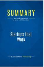 SUMMARY: STARTUPS THAT WORK:REVIEW AND A af BUSINESSNEWS PUBLISH