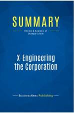SUMMARY: X-ENGINEERING THE CORPORATION:R af BUSINESSNEWS PUBLISH