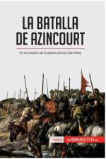 La batalla de Azincourt af 50minutos