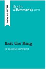 Exit the King by Eugene Ionesco (Book Analysis) af Bright Summaries