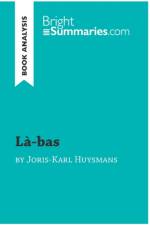 La-bas by Joris-Karl Huysmans (Book Analysis) af Bright Summaries