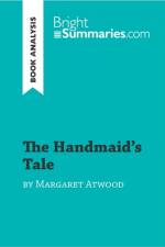 The Handmaid's Tale by Margaret Atwood (Book Analysis) af Bright Summaries