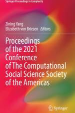 Proceedings of the 2021 Conference of The Computational Social Science Society of the Americas