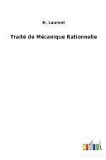 TRAIT  DE M CANIQUE RATIONNELLE af H. Laurent