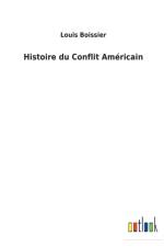HISTOIRE DU CONFLIT AM RICAIN af Louis Boissier