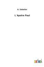 L APOTRE PAUL af A. SABATIER
