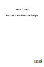LETTRES D UN MINISTRE  MIGR af PIERRE D ULLOA