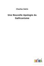 UNE NOUVELLE APOLOGIE DU GALLICANISME af CHARLES G RIN